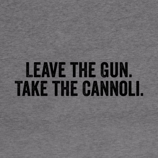 Italy Shirt, Italian Food Shirt, Sarcastic Shirt For Men, Love Italy, Funny Saying Shirts, Leave the Gun Take the Cannoli by Y2KSZN